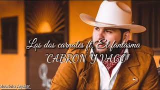 Cabrón y vago  Los dos Carnales ft El Fantasma LYRIC VIDEO [upl. by Ocicnarf]