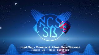 Lost Sky  Dreams pt II feat Sara Skinner Speed up  Bass Boosted [upl. by Assertal]