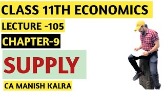 Supply  Chapter9  Class11 Class 11th Economics  CA MANISH KALRA [upl. by Melvyn]