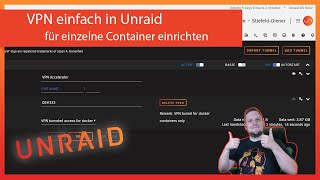 VPNVerbindung ↕️🔒 einfach unter Unraid für einzelne Docker Container einrichten [upl. by Donnell]