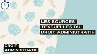 Les Sources Textuelles du Droit Administratif  Droit Administratif [upl. by Asital]