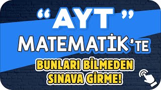 AYT MATEMATİKTE BUNLARI BİLMEDEN SINAVA GİRME 🎯 YKS2024 [upl. by Henigman493]