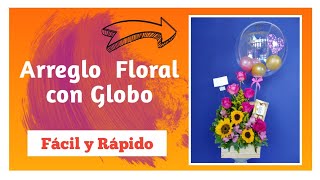 ARREGLO FLORAL con GLOBO BURBUJA  Flores y Globos [upl. by Florio733]