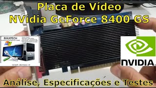 Placa de Vídeo Boa e Barata NVIDIA GeForce 8400gs 1GB DDR3  Análise Especificações e Testes [upl. by Day]