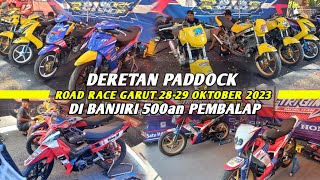 DERETAN PADDOCK Road Race GARUT 2023❗️Di BANJIRI 500an PEMBALAP [upl. by Adriaens]