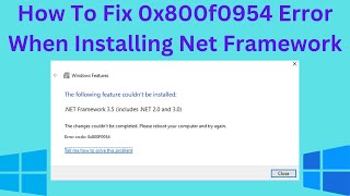 How To Fix 0x800f0954 Error When Installing Net Framework [upl. by Ennej]