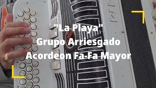 La PlayaGrupo ArriesgadoAcordeon FaFa Mayor [upl. by Mannuela]