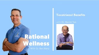 Tocotrienol Benefits with Dr Barrie Tan Rational Wellness Podcast 284 [upl. by Hiamerej]