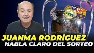 💥 JUANMA RODRÍGUEZ habla CLARO sobre el SORTEO de CUARTOS DE FINAL de la Champions [upl. by Voorhis]