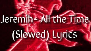 Jeremih All the Time Slowed lyrics [upl. by Eerot]