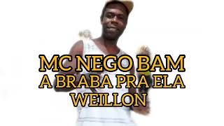 LANÇOU A BRABA MC NEGO BAM PROD WEILLON [upl. by Bernat]