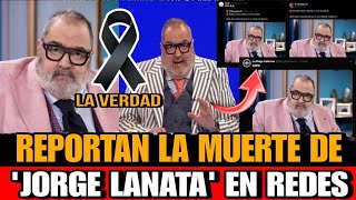 Asi MURIO Jorge Lanata Reportan la muerte del PERIODISTA ARGENTINO Jorge Lanata ESTA ES LA VERDAD [upl. by Jo-Anne298]