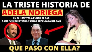 LA TRISTE HISTORIA DE ADELA NORIEGA [upl. by Island129]