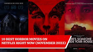 10 Best Horror Movies on Netflix Right Now November 2023 [upl. by Neelrac421]