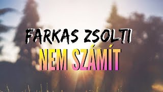 Farkas Zsolti  Nem számít Official Video [upl. by Phelips]