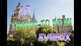 Top 15 Things To Do In Évreux France [upl. by Bethanne]