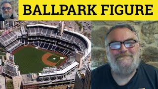 🔵 Ballpark Figure Meaning  Ball park Estimate  Ballpark Figure Defined  Business English  ESL [upl. by Jessey]