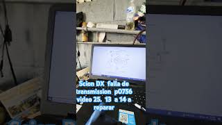 Scion DX falla de transmission p0756 video 25 13 a 14 a reparar [upl. by Chas]