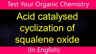 Acid Catalysed Cyclization of Squalene oxide I Problem [upl. by Ataymik]