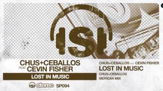 ChusCeballos feat Cevin Fisher  Lost In Music Chus amp Ceballos Iberican Mix [upl. by Aserehs]