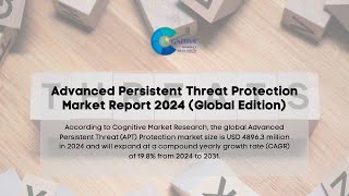 Advanced Persistent Threat Protection Market Report 2024  Forecast Market Size amp Growth [upl. by Eibreh]