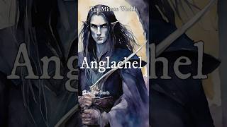 Tales of Tolkien The Origins of Anglachel Blade of Ëol lordoftheringslore lotr tolkien [upl. by Ear374]