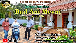 BAIL ANI MEVNI Part 2  New Konkani Song 2024  Konkani Trio by Roberto De Souza [upl. by Ydok]