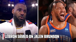 LeBron James on Jalen Brunson Hes been playing BEYOND an allstar level  NBA on ESPN [upl. by Vashtee398]