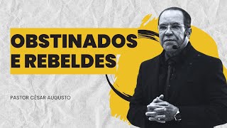 Aos OBSTINADOS e REBELDES [upl. by Ettenauq]