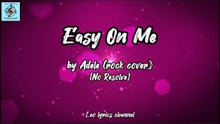 Adele  Easy On Me rock cover by No Resolve lyrics [upl. by Jorin]