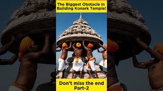 Konark Temples BIGGEST Problem Part2 [upl. by Farrington]