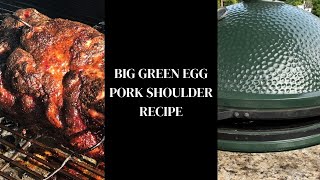 Big Green Egg Pork Shoulder Recipe [upl. by Yup]