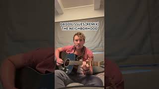 THE NEIGHBORHOOD  DADDY ISSUES REMIX theneighborhood [upl. by Nnyw470]