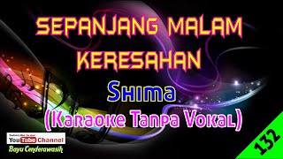 Sepanjang Malam Keresahan by Shima  Karaoke Tanpa Vokal [upl. by Flaherty922]