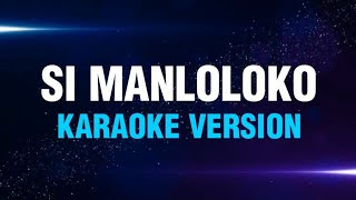 SI MANLOLOKO  Ai Ai delas Alas  Karaoke Version  koolSound [upl. by Sihunn]