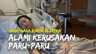 Garagara Rokok Elektrik Perempuan Ini Alami Kerusakan Paruparu [upl. by Ttimme]