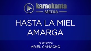 Karaokanta  Ariel Camacho  Hasta la miel amarga [upl. by Sherlock]