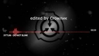 SCp songXytum  Do not blinkNightcore by Crowлик [upl. by Aiynat]