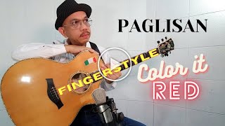 PAGLISAN by Color it red Fingerstyle Guitar Cover w lyrics [upl. by Mccollum]