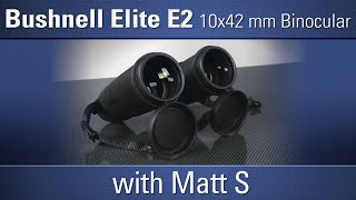 Bushnell Elite E2 10x42 mm Binoculars  with Matt S  OpticsPlanetcom [upl. by Ecissej]