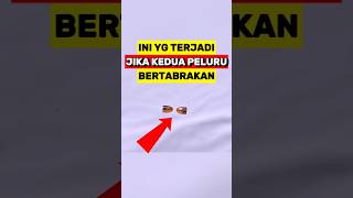 Apa yang Terjadi Kalau Dua Peluru Bertabrakan di Udara‼️ [upl. by Sheeb]