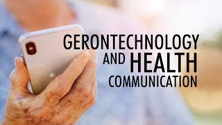 Gerontechnology and Health Communication [upl. by Innaig]