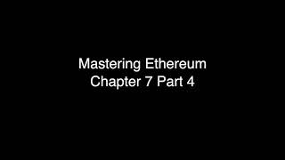 Mastering Ethereum Chapter 7 Part 4 [upl. by Evot]