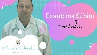 Você sabe o que é exantema súbito ou roséola [upl. by Waldemar]