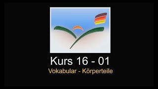 16 01 Koerperteile Vokabular  Deutschkurs  A1 [upl. by Nnaillij]