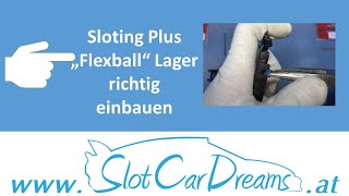 Sloting Plus quotFlexballquot Lager richtig einbauen [upl. by Ahseenat]