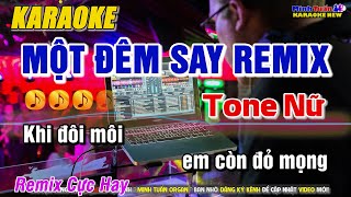 Karaoke Một Đêm Say Remix Tone Nữ  Remix Cực Hay  Minh Tuấn Organ [upl. by Alden]