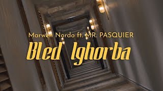 NORDO ft Mr Pasquier  Bled l Ghorba Official Music Video  بلاد الغربة [upl. by Anos]