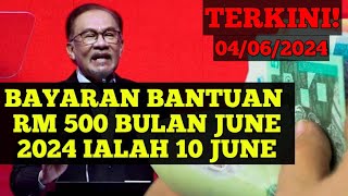 BAYARAN BANTUAN RM 500 BULAN JUNE 2024 IALAH 10 JUNE bantuan gaji str2024 pesara sara [upl. by Ellenor]