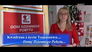 Kwadrans z życia Tomaszowa  Domy Codziennego Pobytu [upl. by Brunhilda]